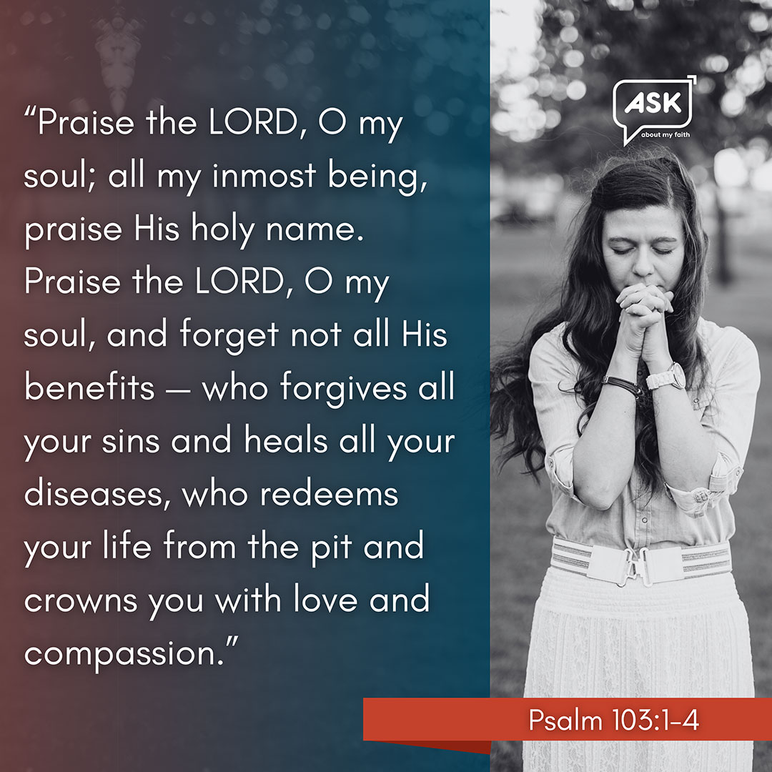 Bible Verse:Psalm 103:1-4