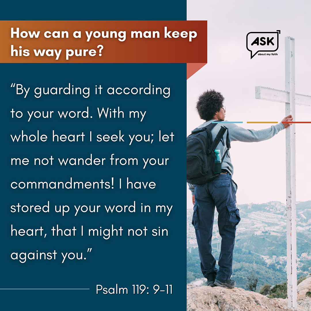 Bible Verse:Psalm 119: 9-11