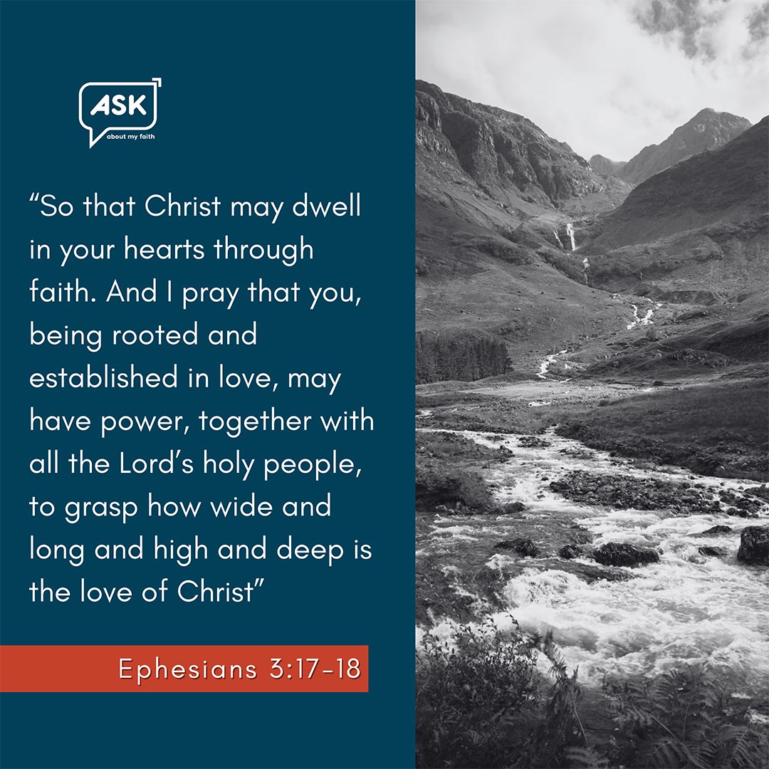 Bible Verse: Ephesians 3:17-18