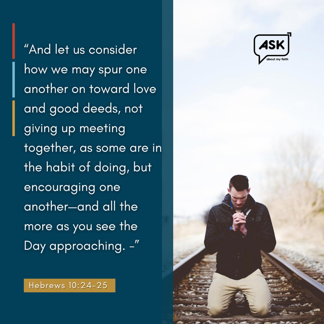 Bible Verse: Hebrews 10:24-25