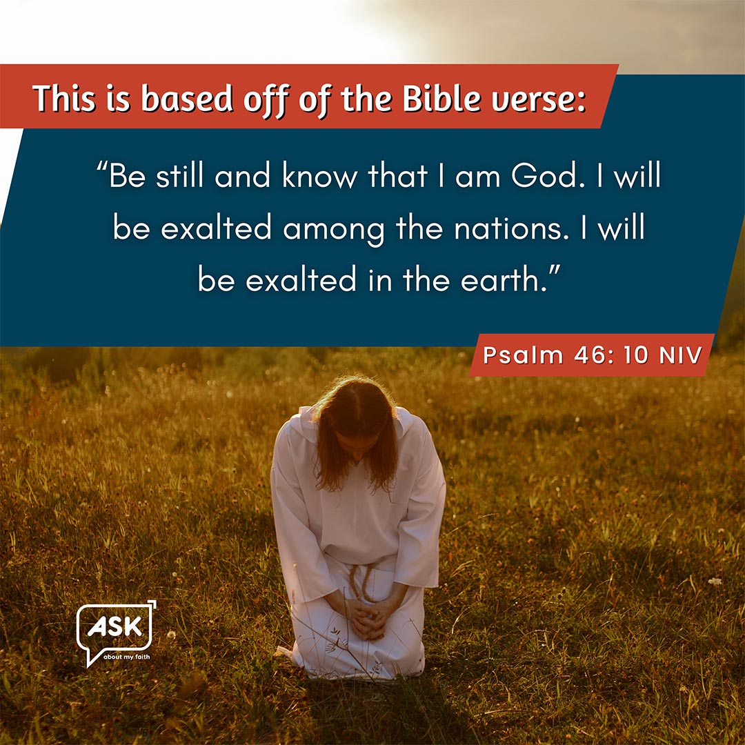 Bible Verse: Psalm 46: 10 NIV