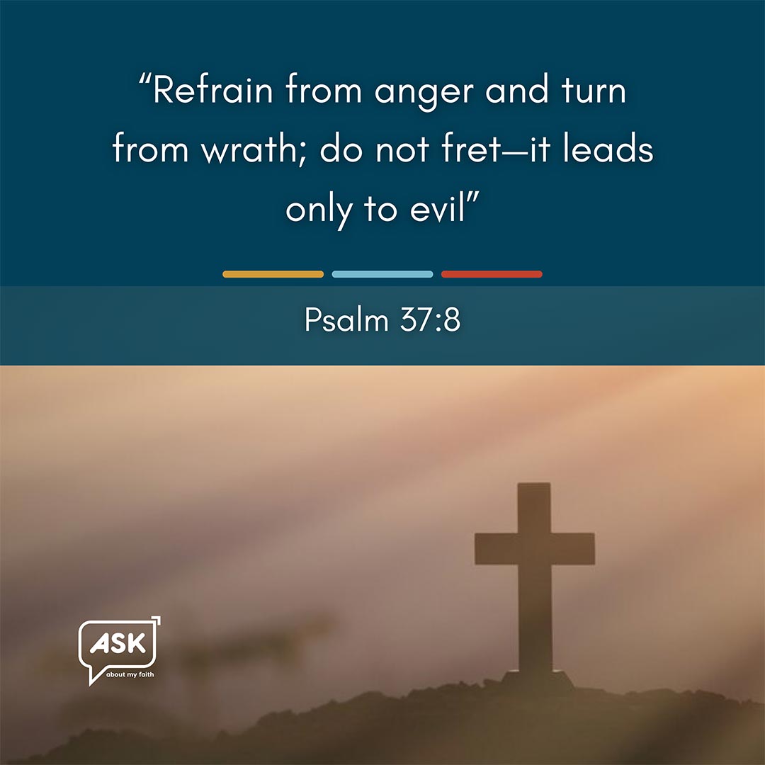 Bible Verse: Psalm 37:8