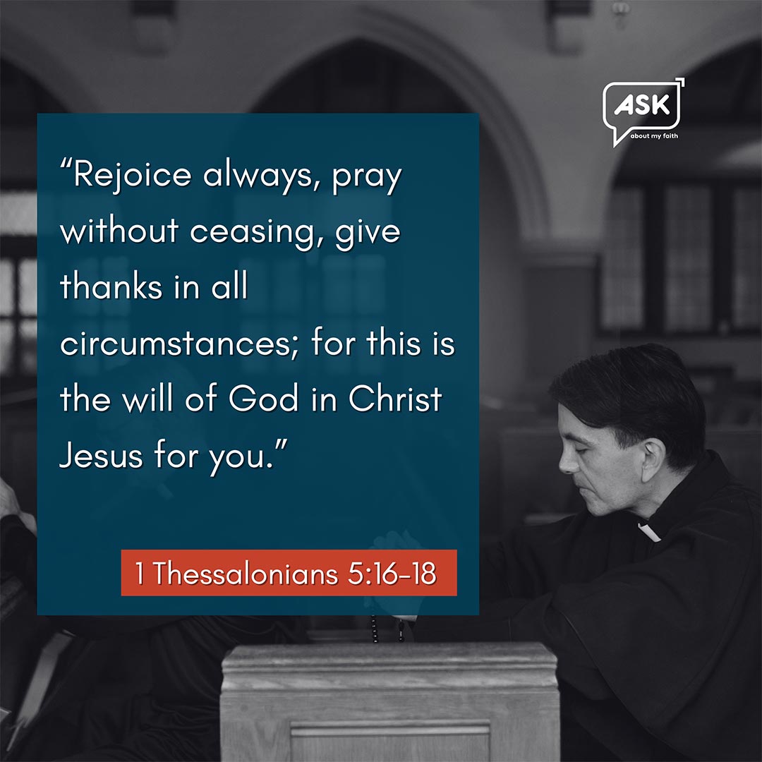 Bible Verse: 1 Thessalonians 5:16-18