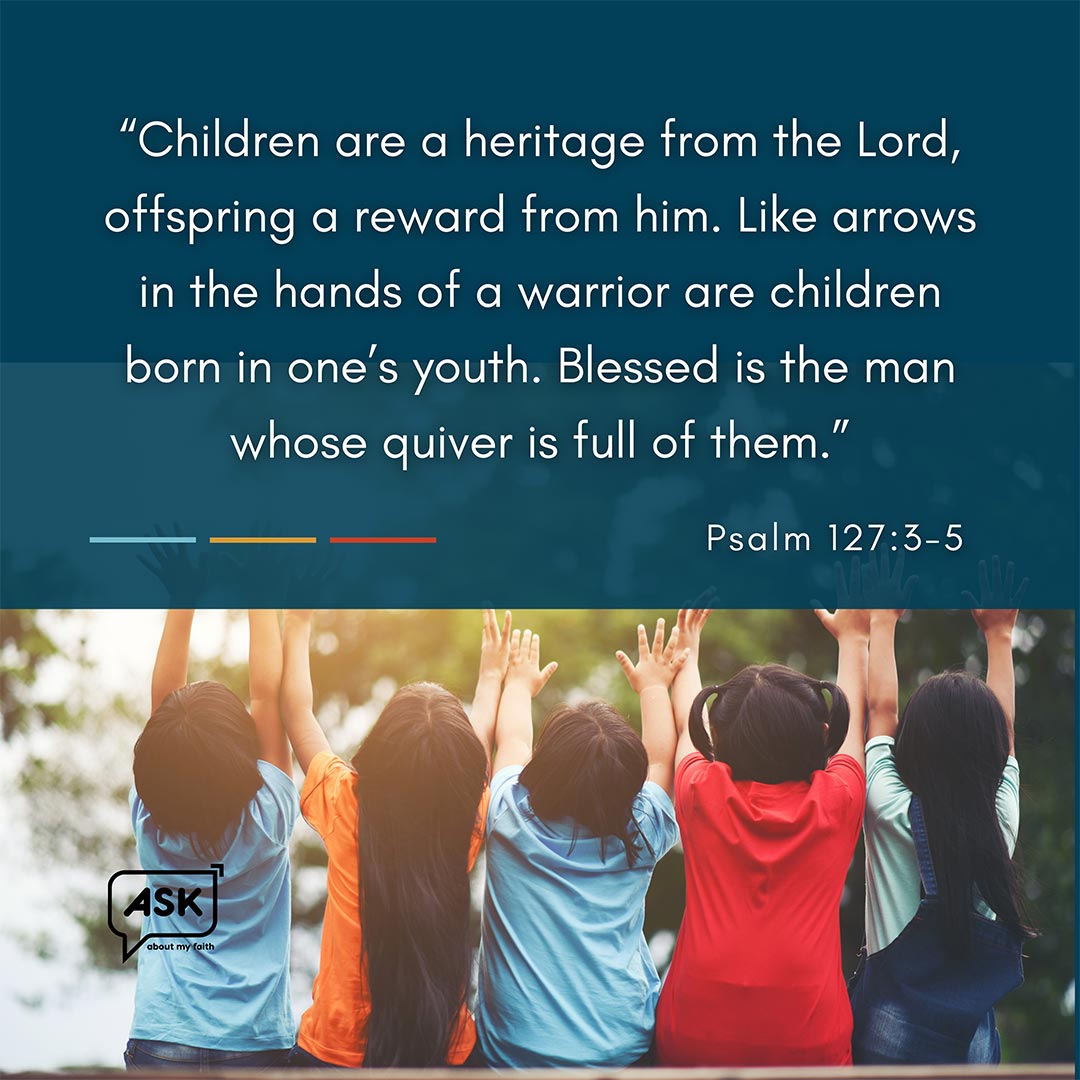 Bible Verse: Psalm 127:3-5