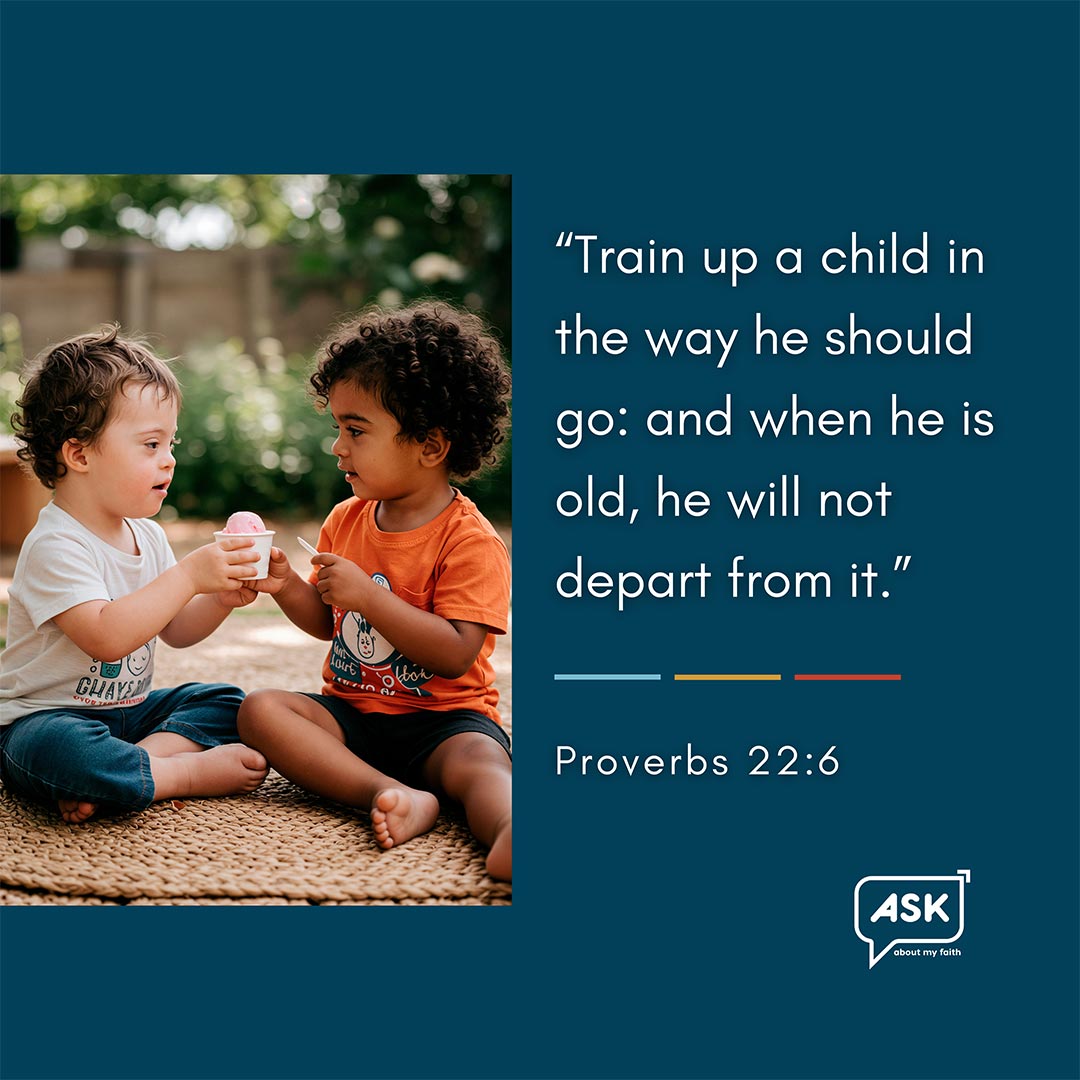 Bible Verse: Proverbs 22:6