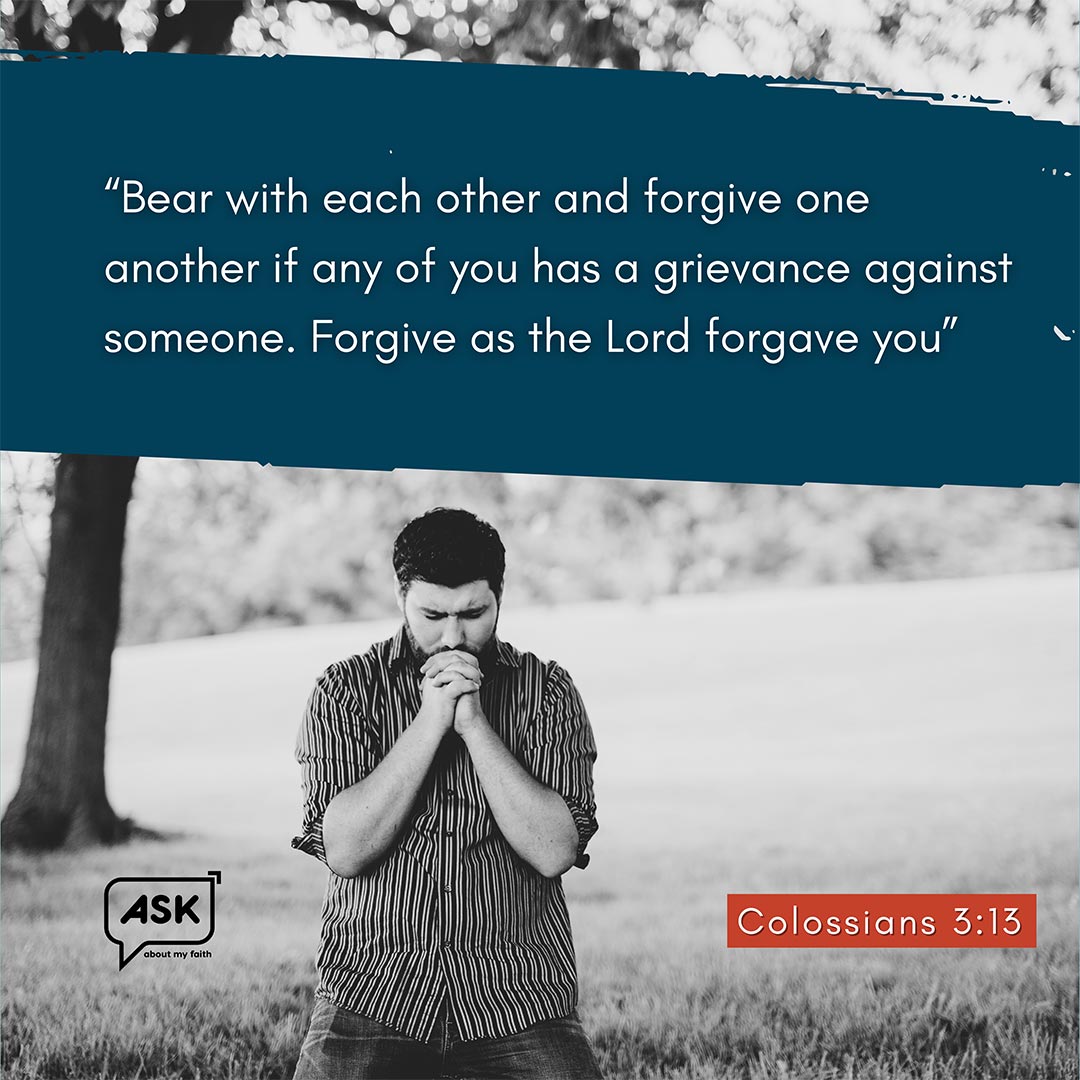 Bible Verse: Colossians 3:13