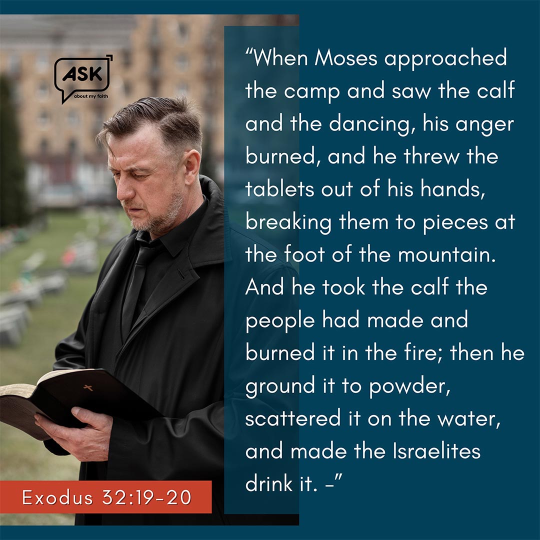 Bible Verse: Exodus 32:19-20