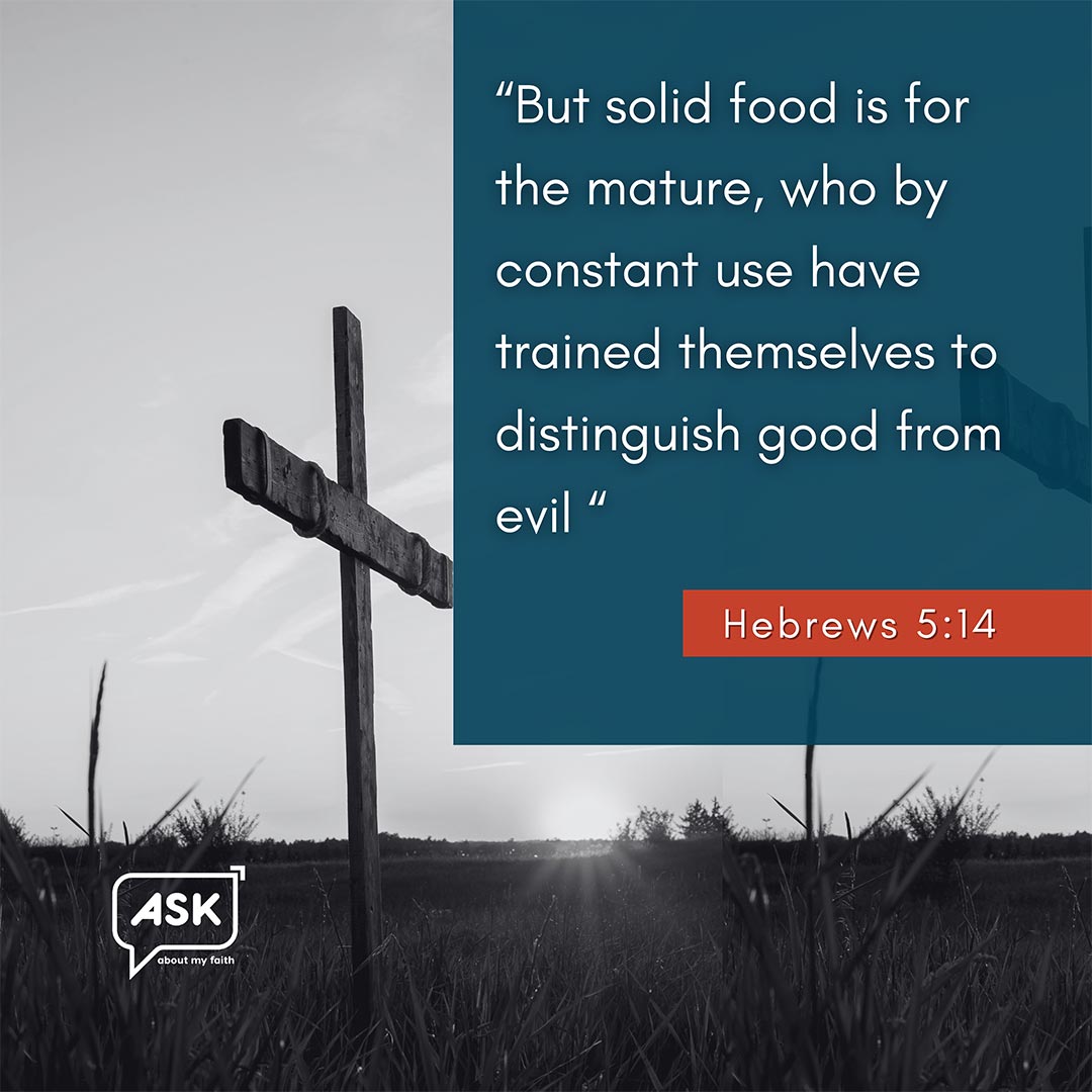 Bible Verse: Hebrews 5:14