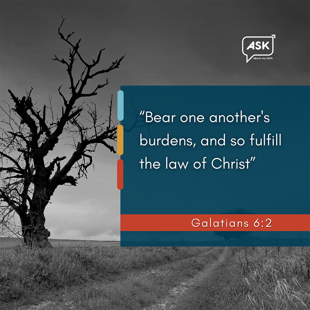 Bible Verse: Galatians 6:2