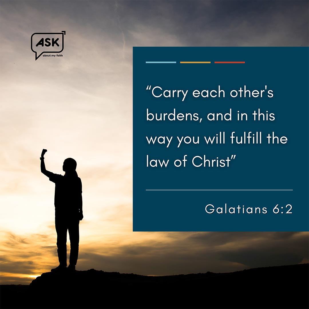 Bible Verse: Galatians 6:2