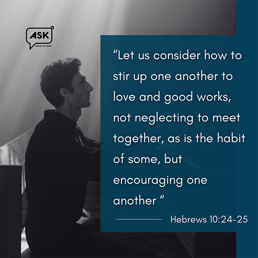 Bible Verse: Hebrews 10:24-25