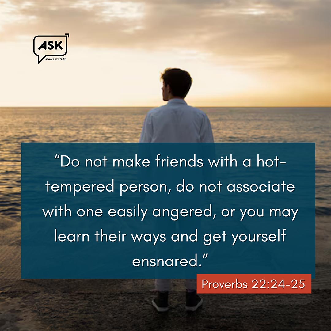 Bible Verse: Proverbs 22:24-25