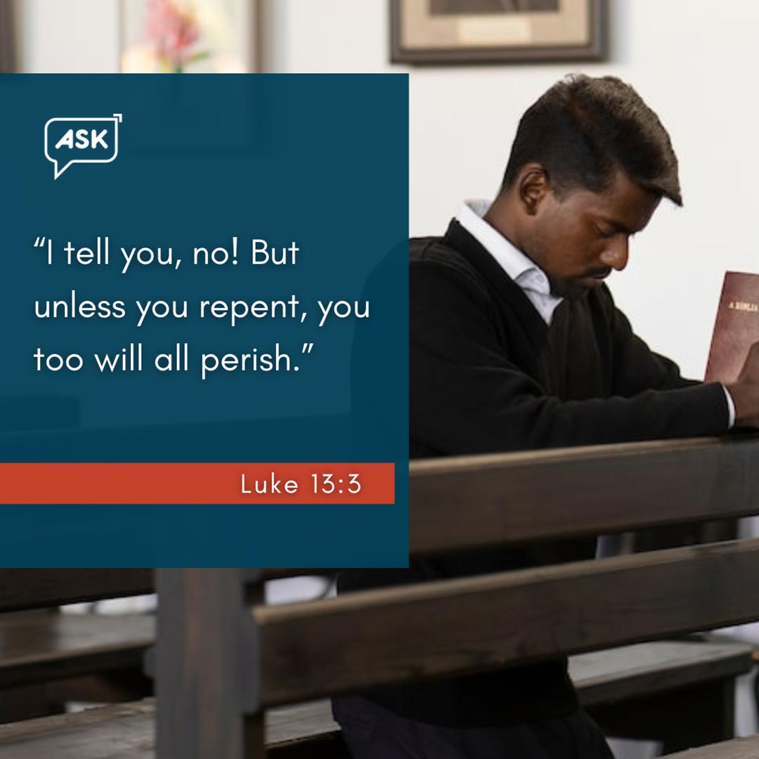 Bible Verse: Luke 13:3