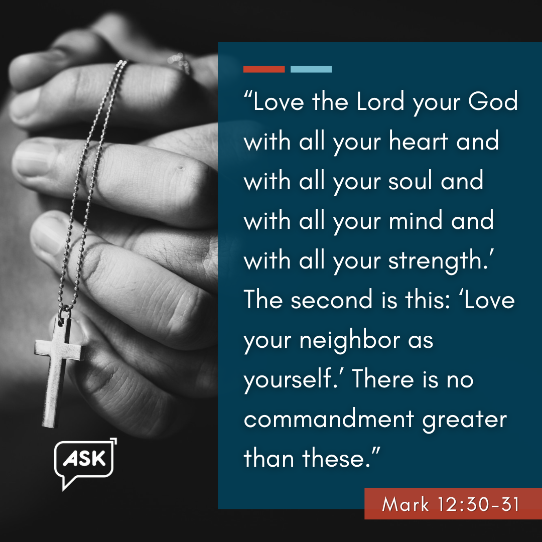 Bible Verse: Mark 12:30-31