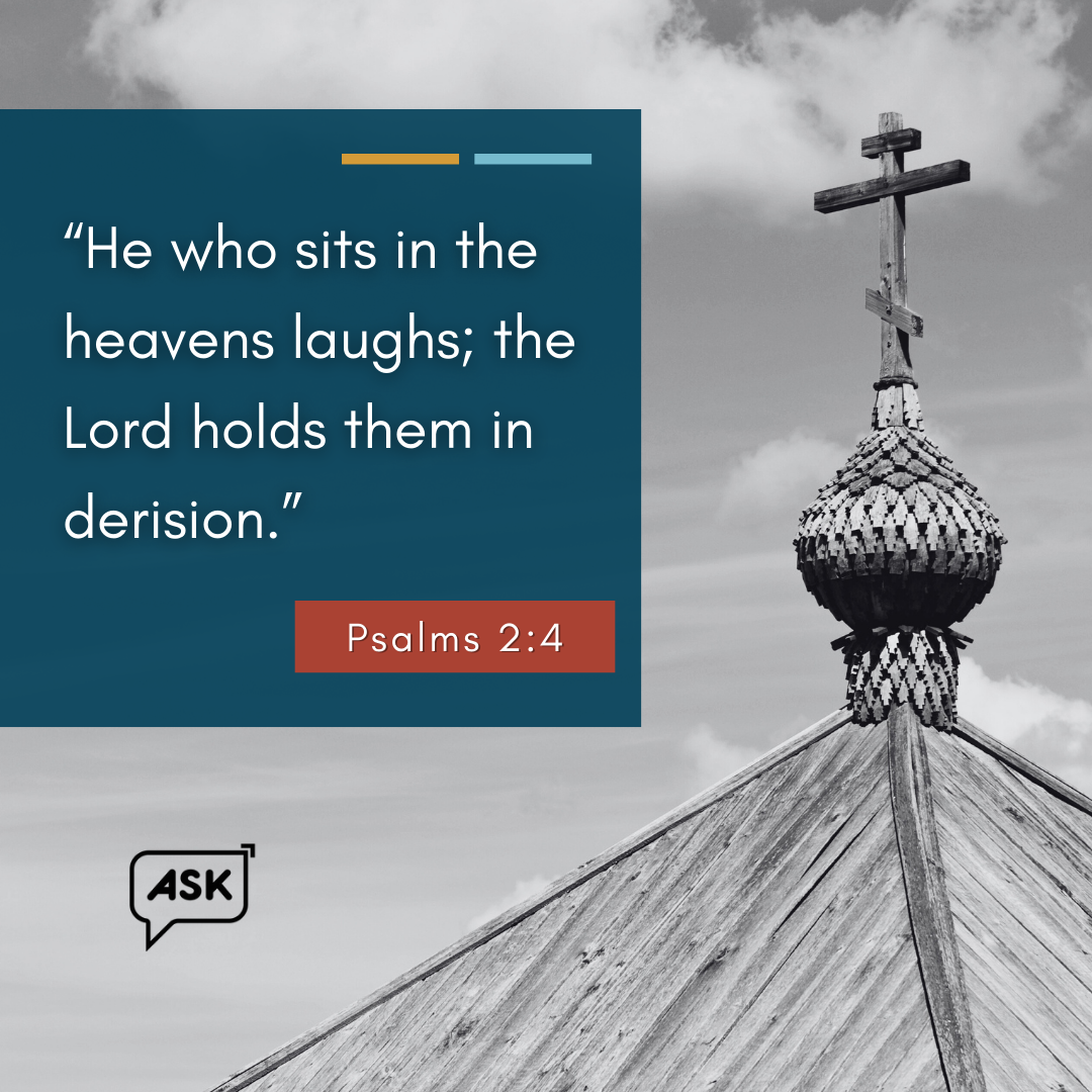 Bible Verse: Psalms 2:4