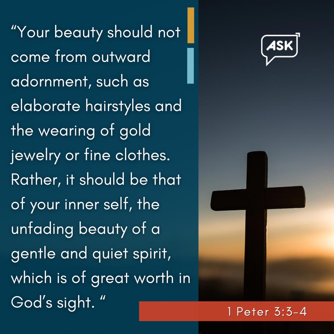 Bible Verse: 1 Peter 3:3-4
