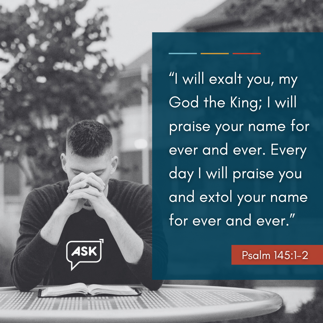 Bible Verse: Psalm 145:1-2