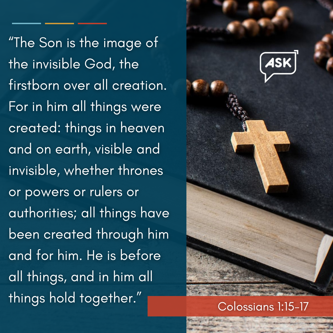 Bible Verse: Colossians 1:15-17