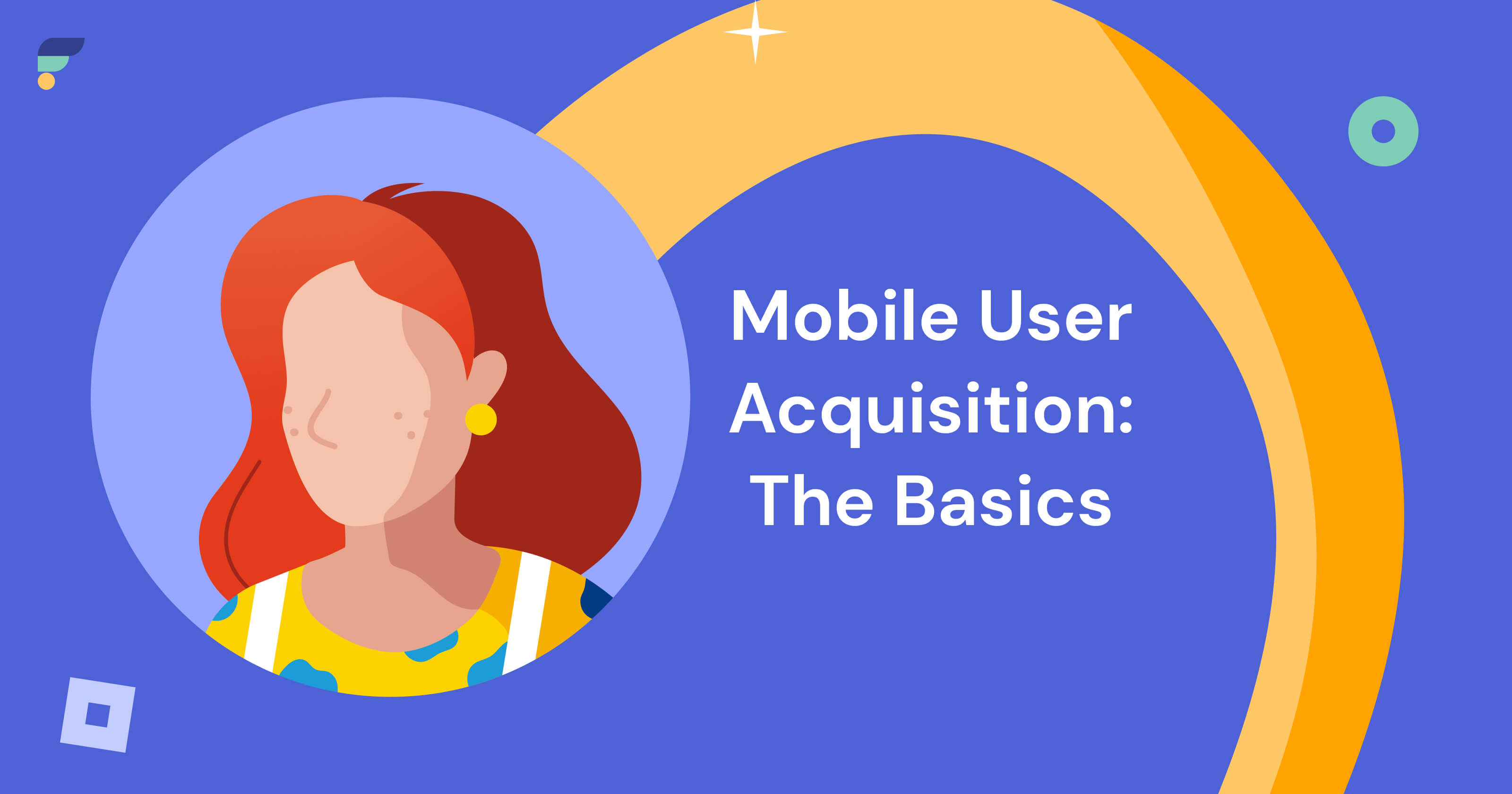 Mobile User Acquisition: The basics