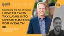 Tom Wheelwright: Turning Taxes into Wealth - #114