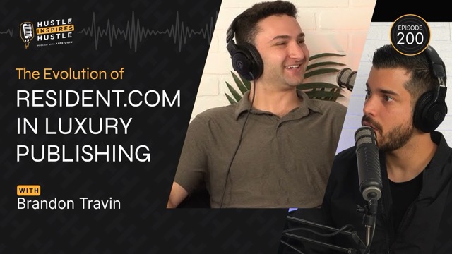 Brandon Travin: The Evolution of Resident.com in Luxury Publishing - #200