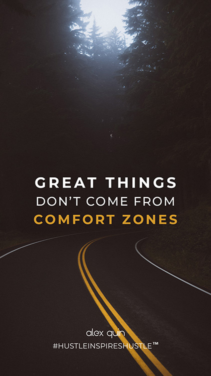 great things don't come from comfort zones hustle quotes