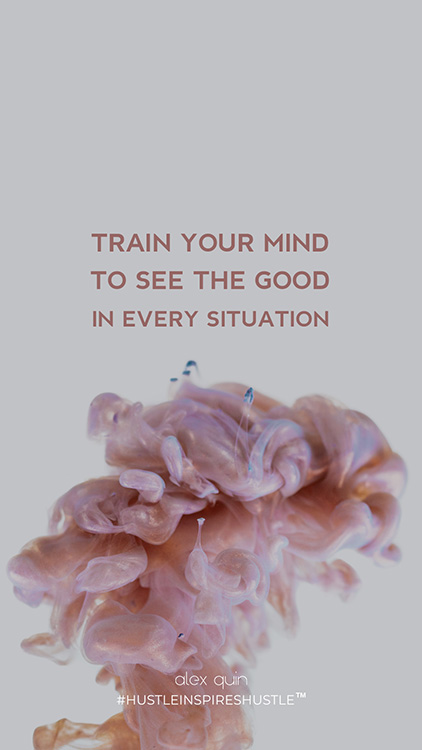 Train your mind to see the good in every situation quote wallpaper
