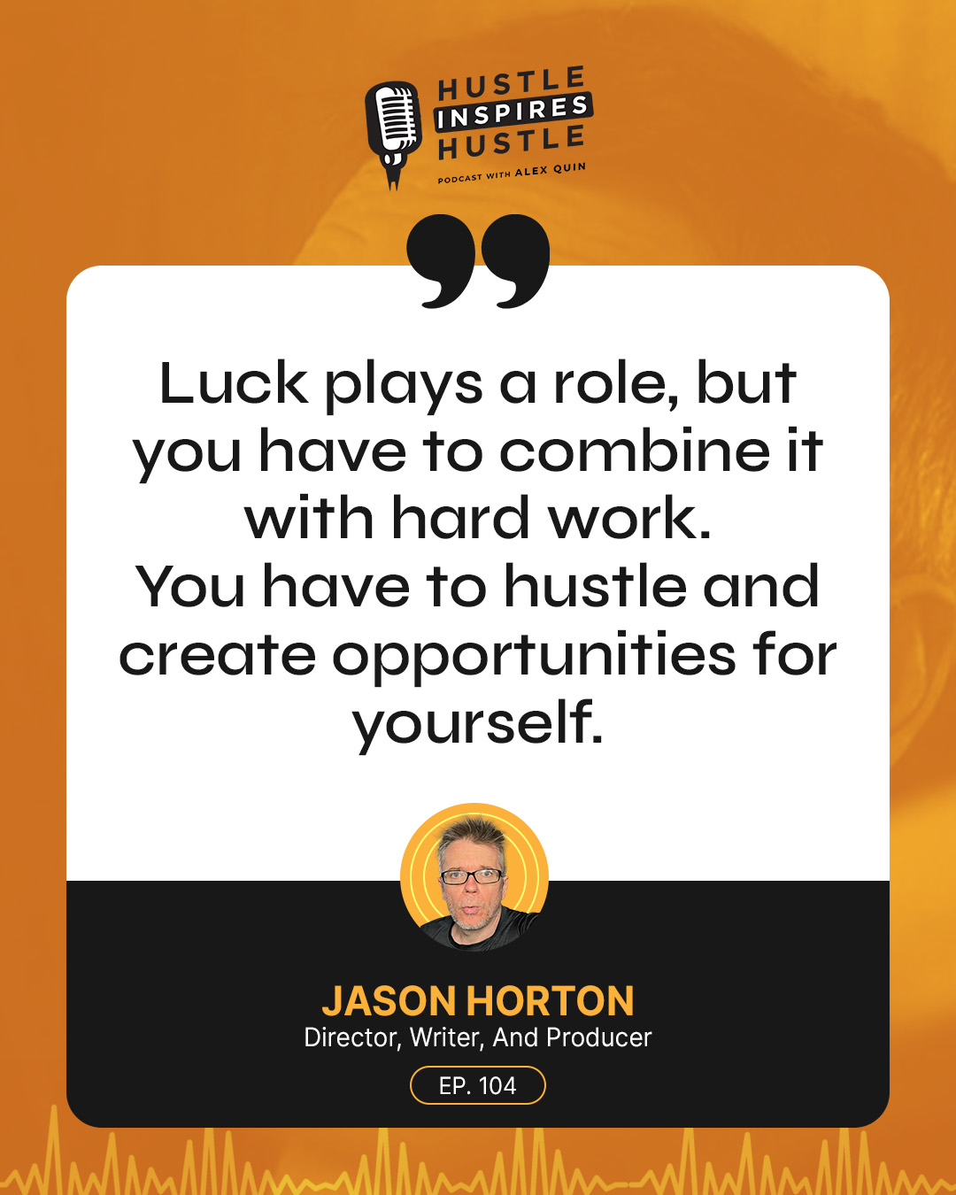 Unlock the Secrets of Independent Filmmaking with Jason Horton // EP 104