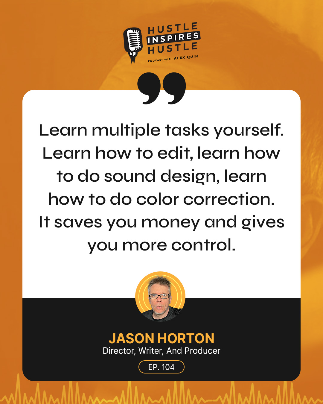 Unlock the Secrets of Independent Filmmaking with Jason Horton // EP 104