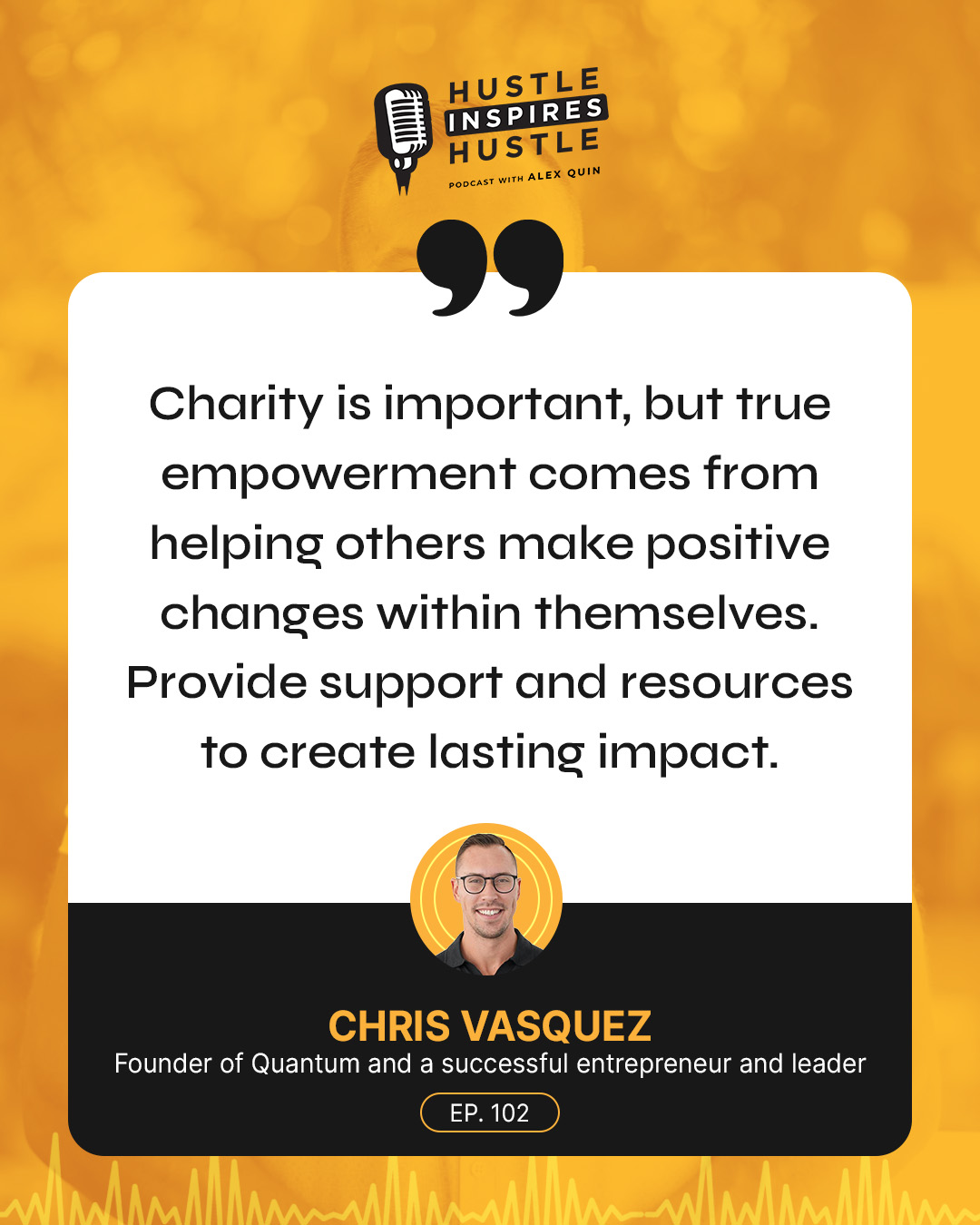 Chris Vasquez // Hustle Inspires Hustle Episode 102