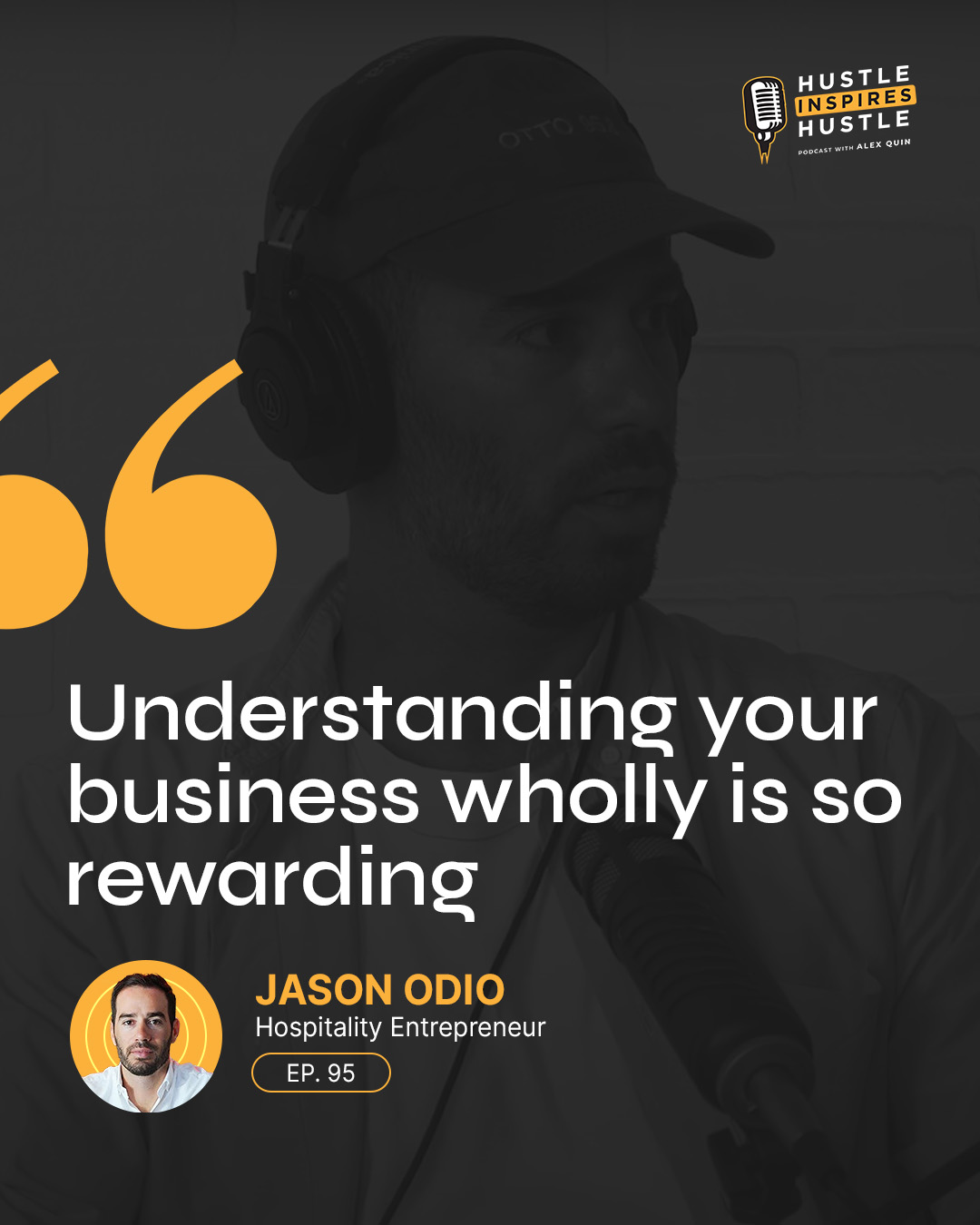 Jason Odio - Hustle Inspires Hustle Podcast With Alex Quin