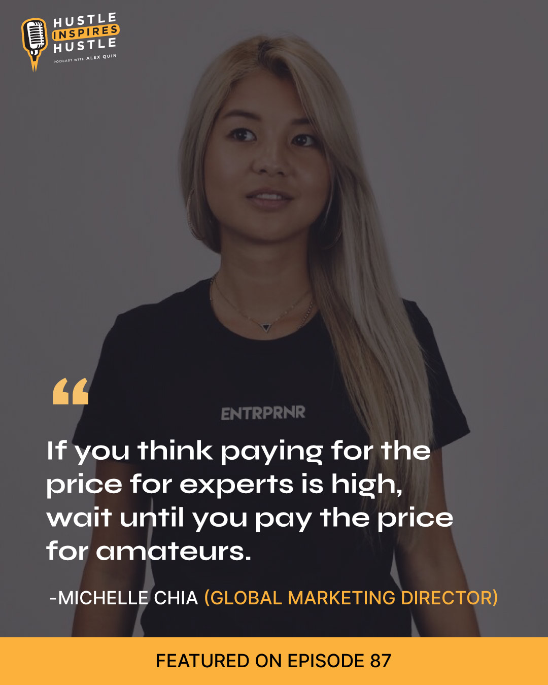 Michelle Chia - Hustle Inspires Hustle Podcast