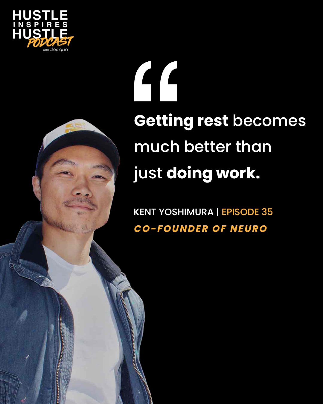 Kent Yoshimura & Alex Quin Hustle Inspires Hustle Podcast.jpg