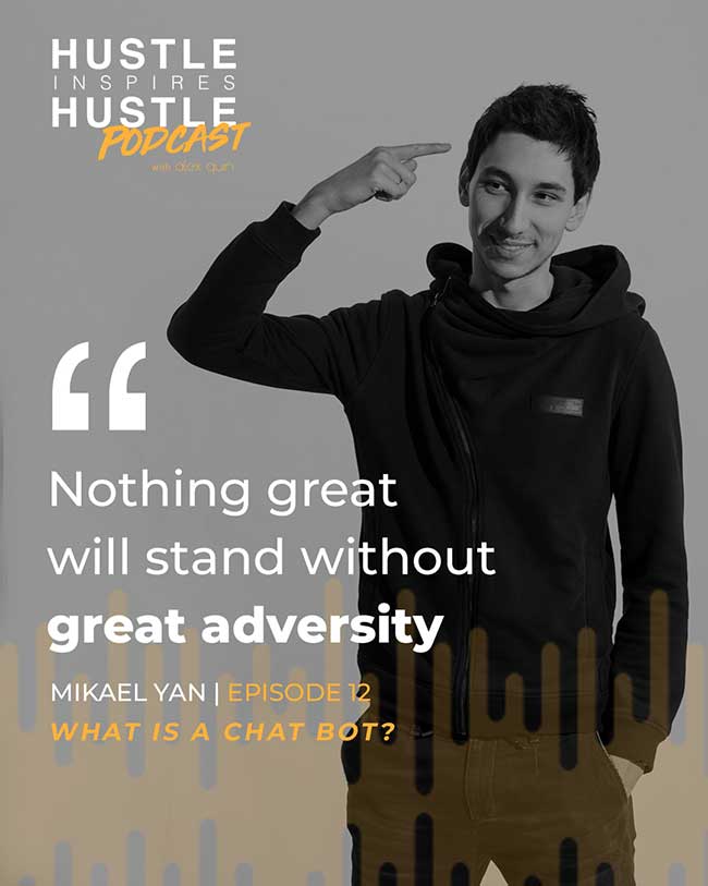 Mikael Yan & Alex Quin // On Hustle Inspires Hustle Podcast