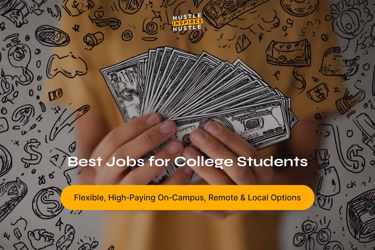 Best Jobs for College Students: 29 Flexible, High-Paying On-Campus, Remote & Local Options