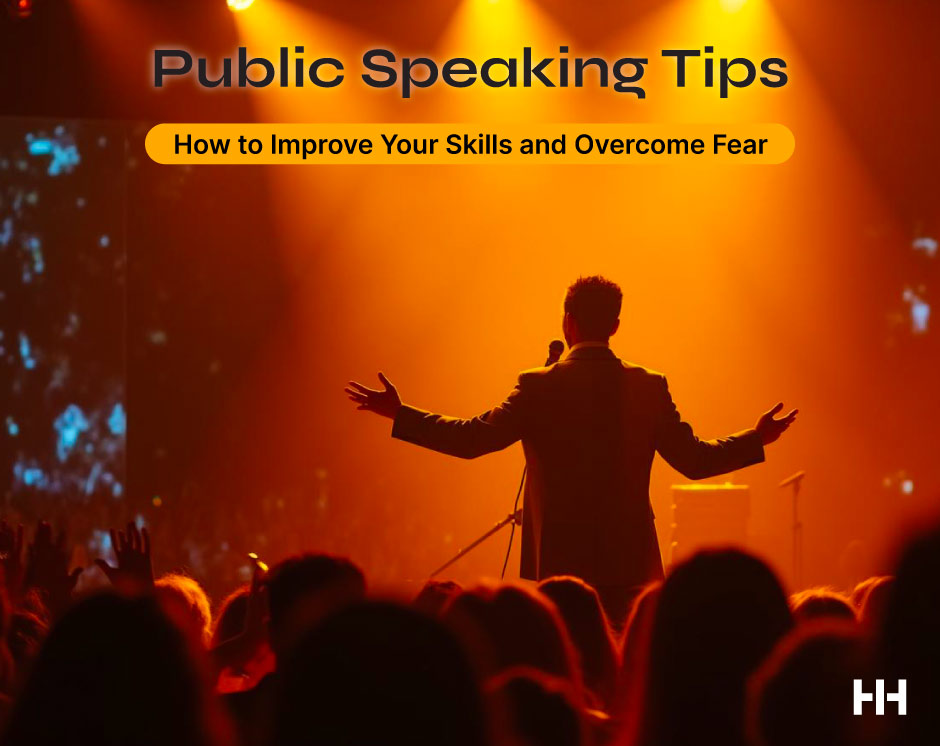 Public Speaking Tips: How to Improve Your Skills and Overcome Fear