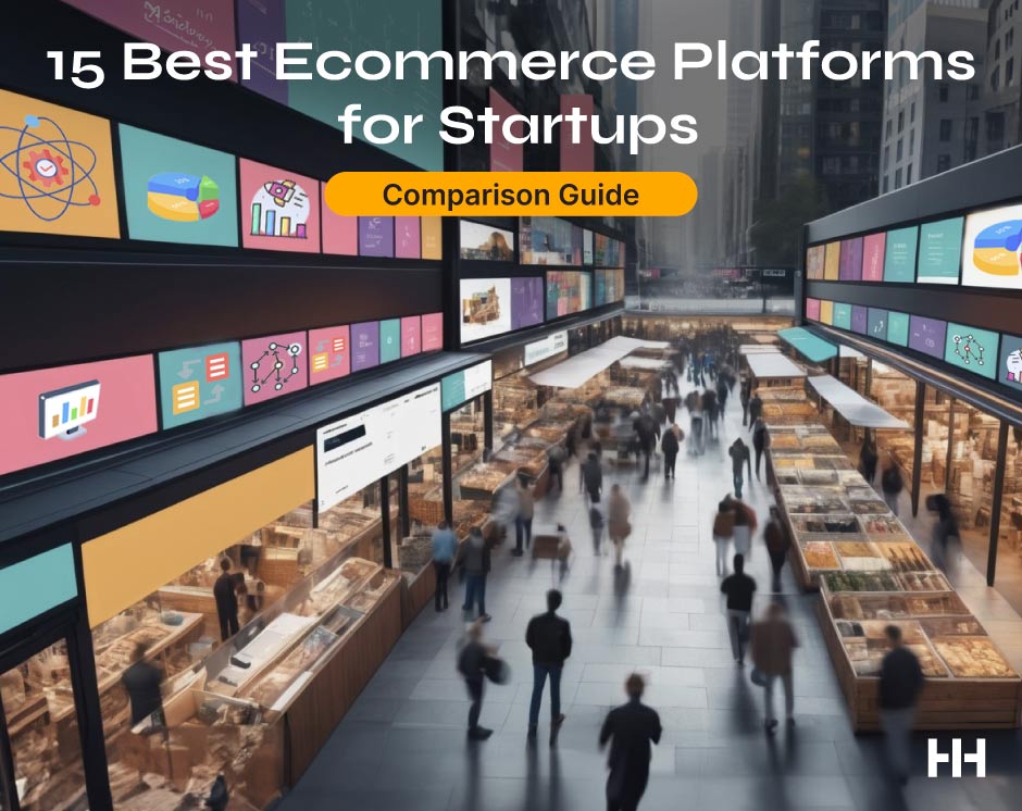 15 Best Ecommerce Platforms for Startups: Comparison Guide
