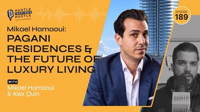 Mikael Hamaoui: Pagani Residences & the Future of Luxury Living - #189