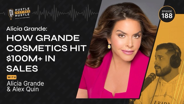 Alicia Grande: How Grande Cosmetics Hit $100M+ in Sales - #188