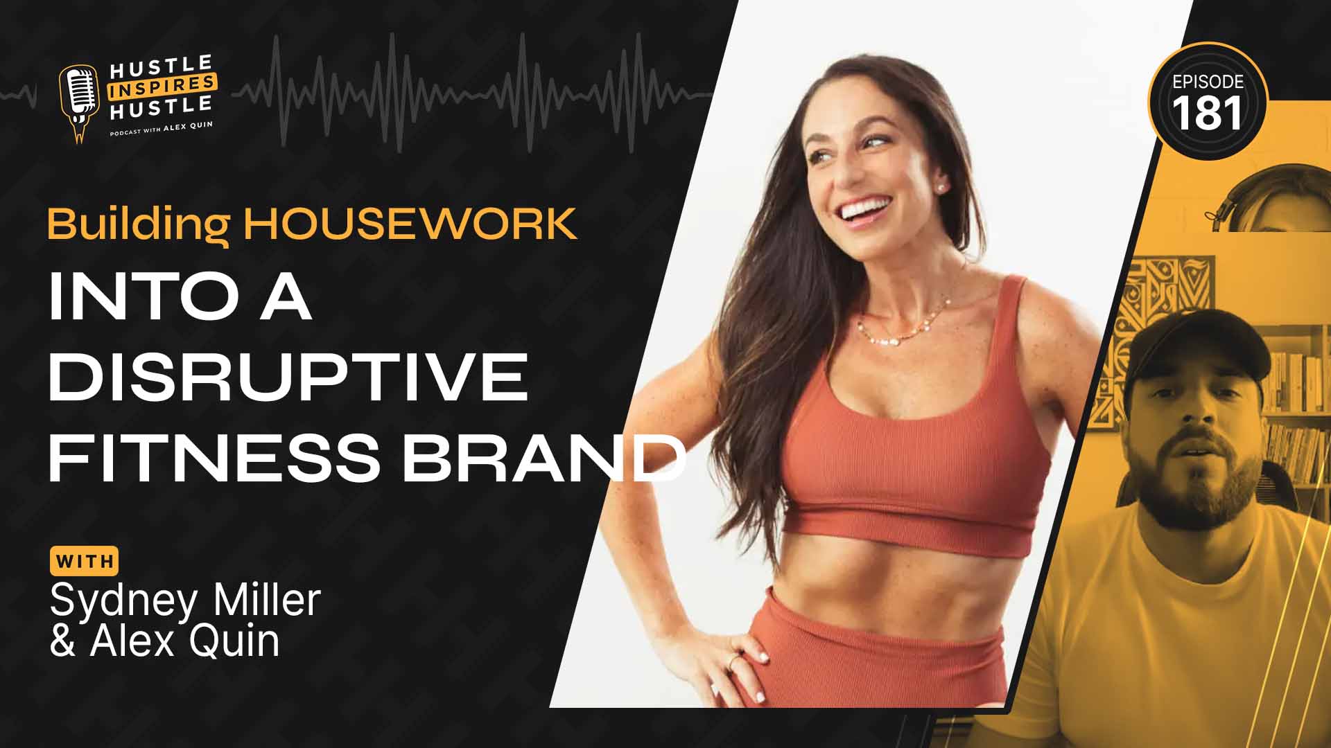 Sydney Miller: Building HOUSEWORK into a Disruptive Fitness Brand - #181