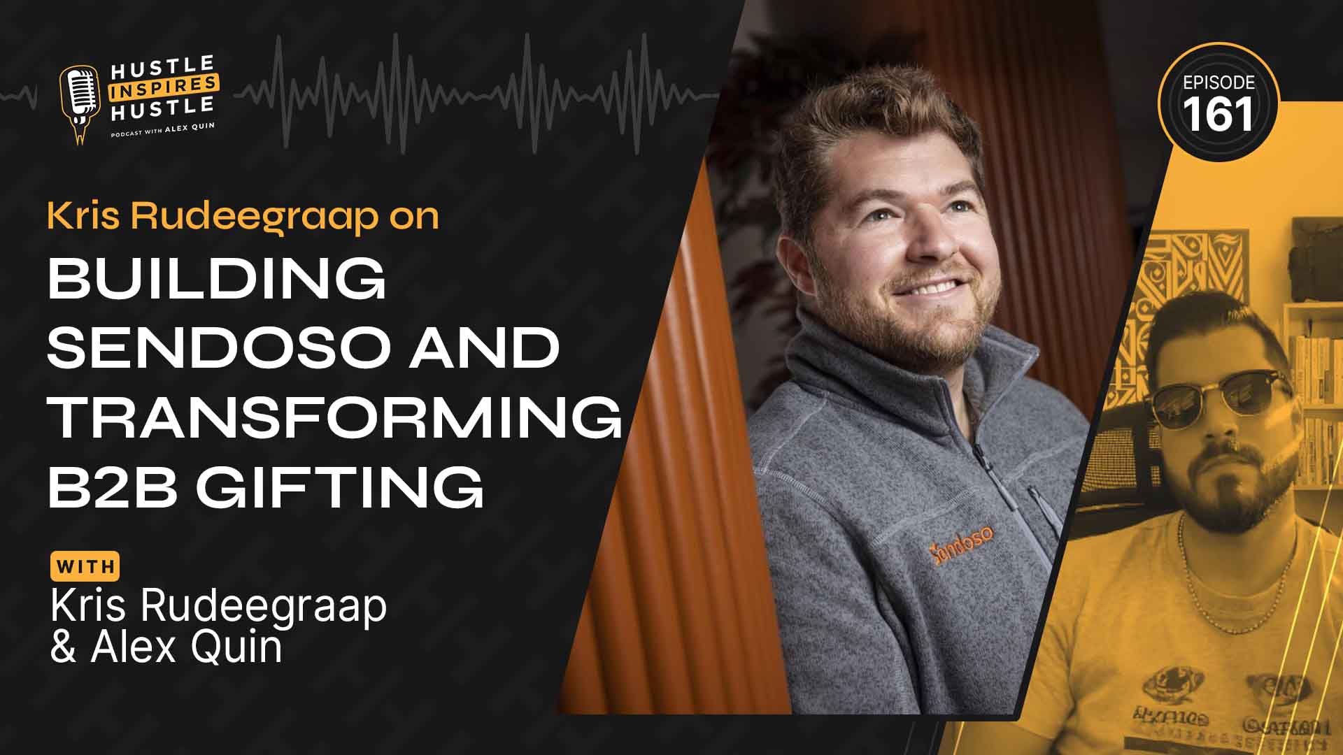 Kris Rudeegraap: Building Sendoso & Transforming B2B Gifting // EP 161