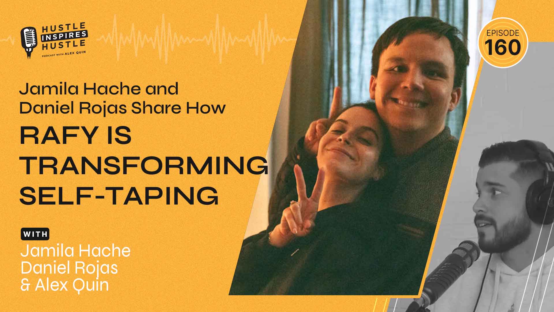 Jamila Hache & Daniel Rojas: How Rafy Transforms Self-Taping // EP 160