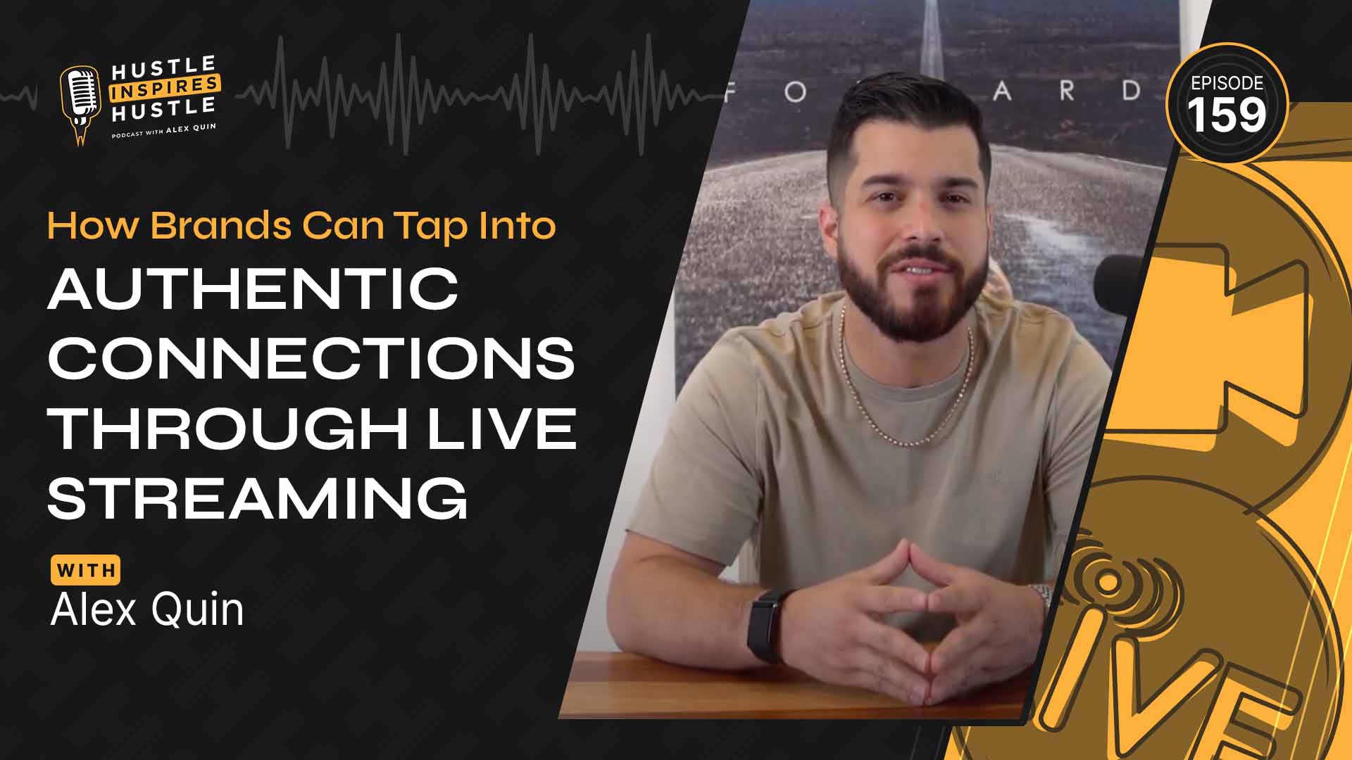 How Brands Can Tap Into Authentic Connections Via Live Streaming // EP 159