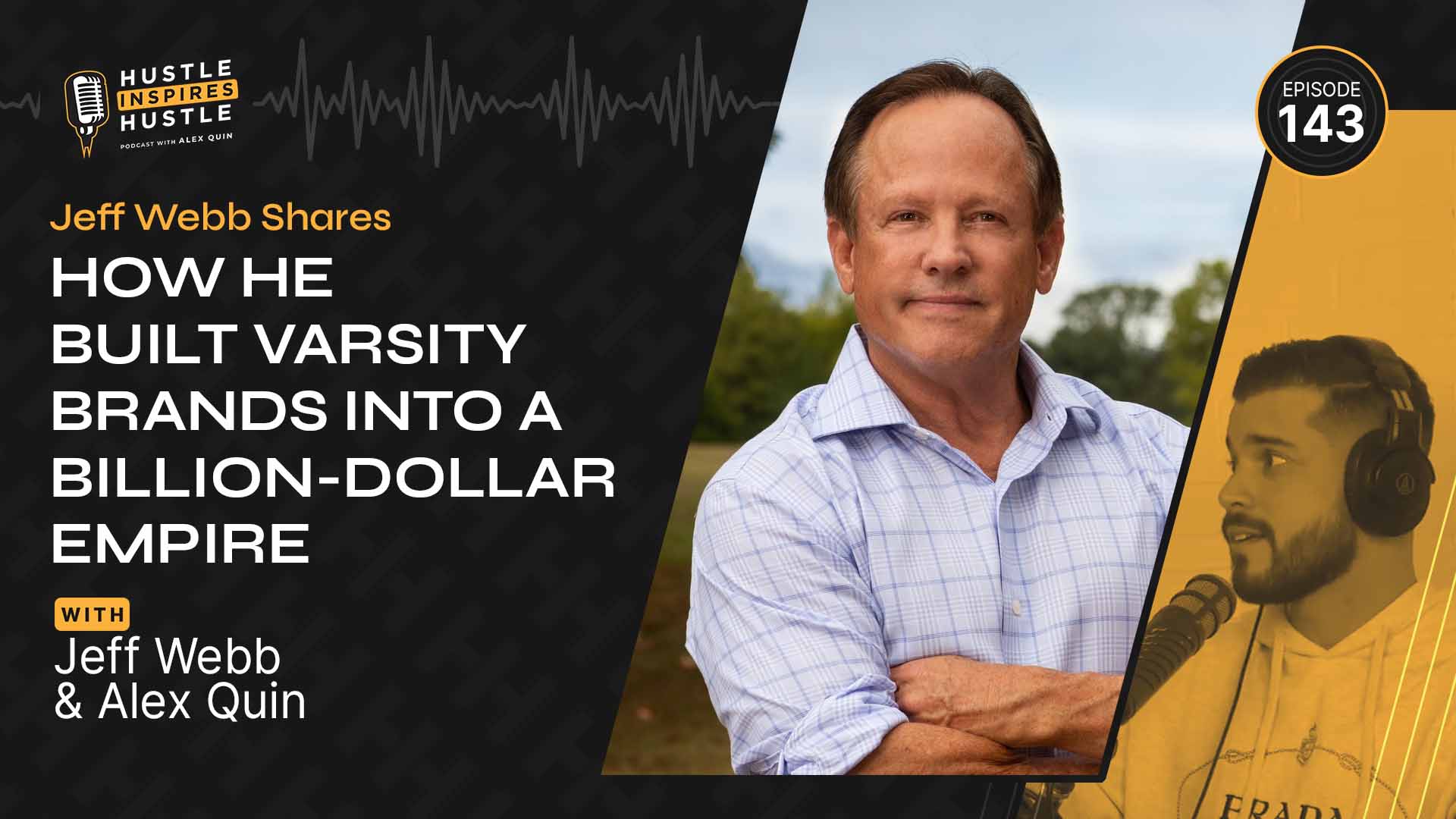 Jeff Webb Shares How He Built Varsity Brands Into a Billion-Dollar Empire // EP 143