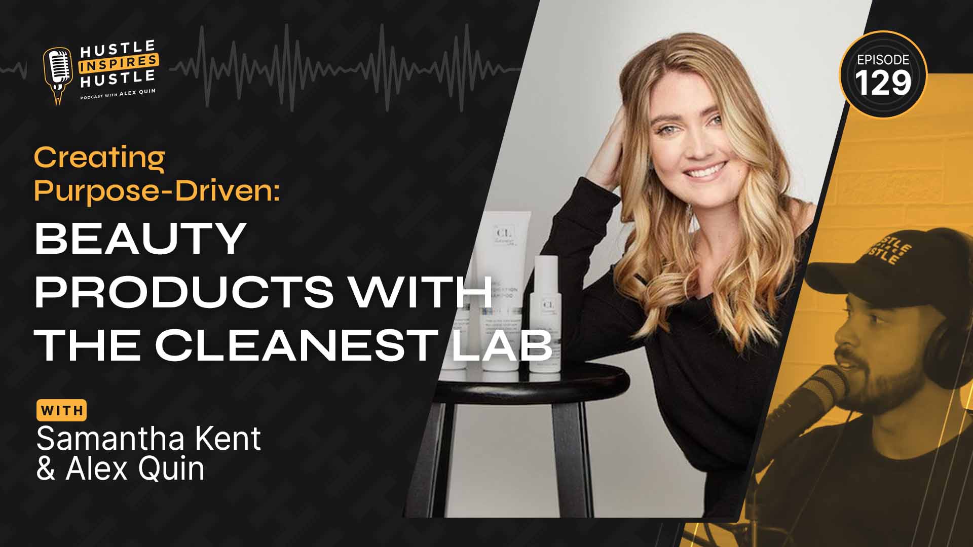 Samantha Kent: Purpose-Driven Beauty with The Cleanest Lab - #129
