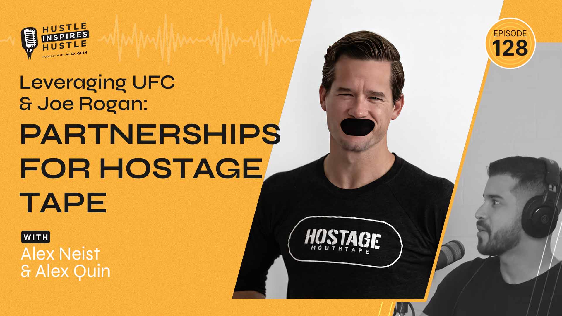 Alex Neist: UFC & Rogan Partnerships for Hostage Tape - #128