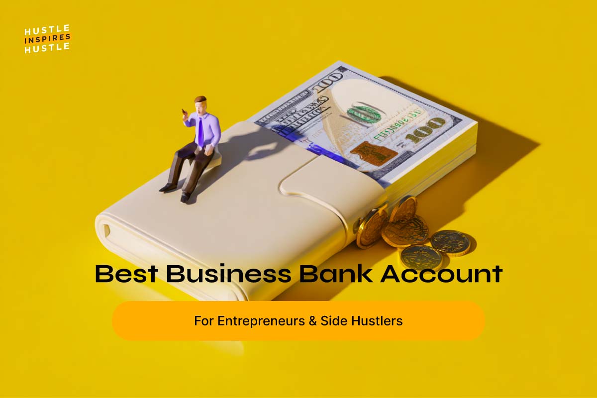 Best Business Bank Account for Entrepreneurs & Side Hustlers in 2026