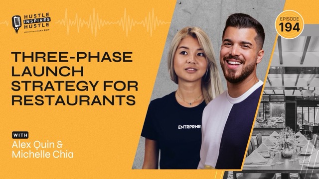 Alex Quin & Michelle Chia: Three-Phase Launch Strategy for Restaurants - #194
