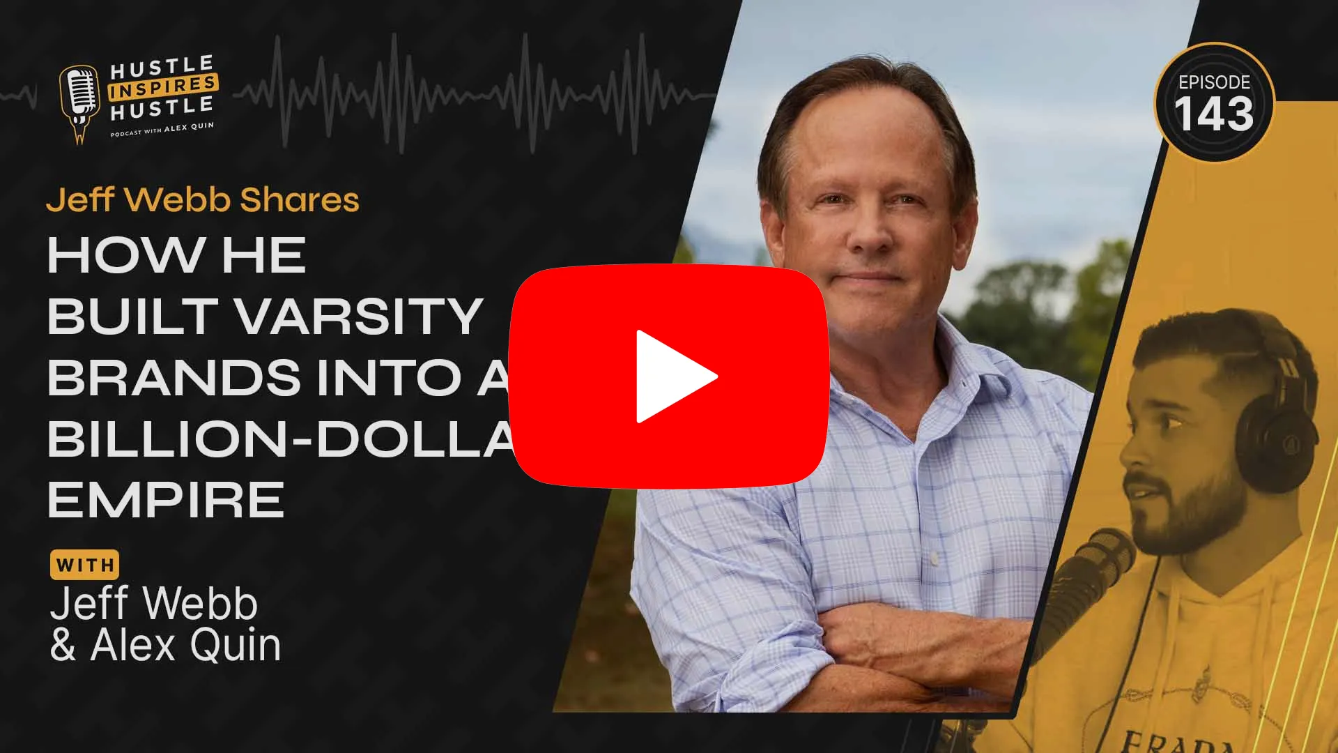 Jeff Webb Shares How He Built Varsity Brands Into a Billion-Dollar Empire // EP 143