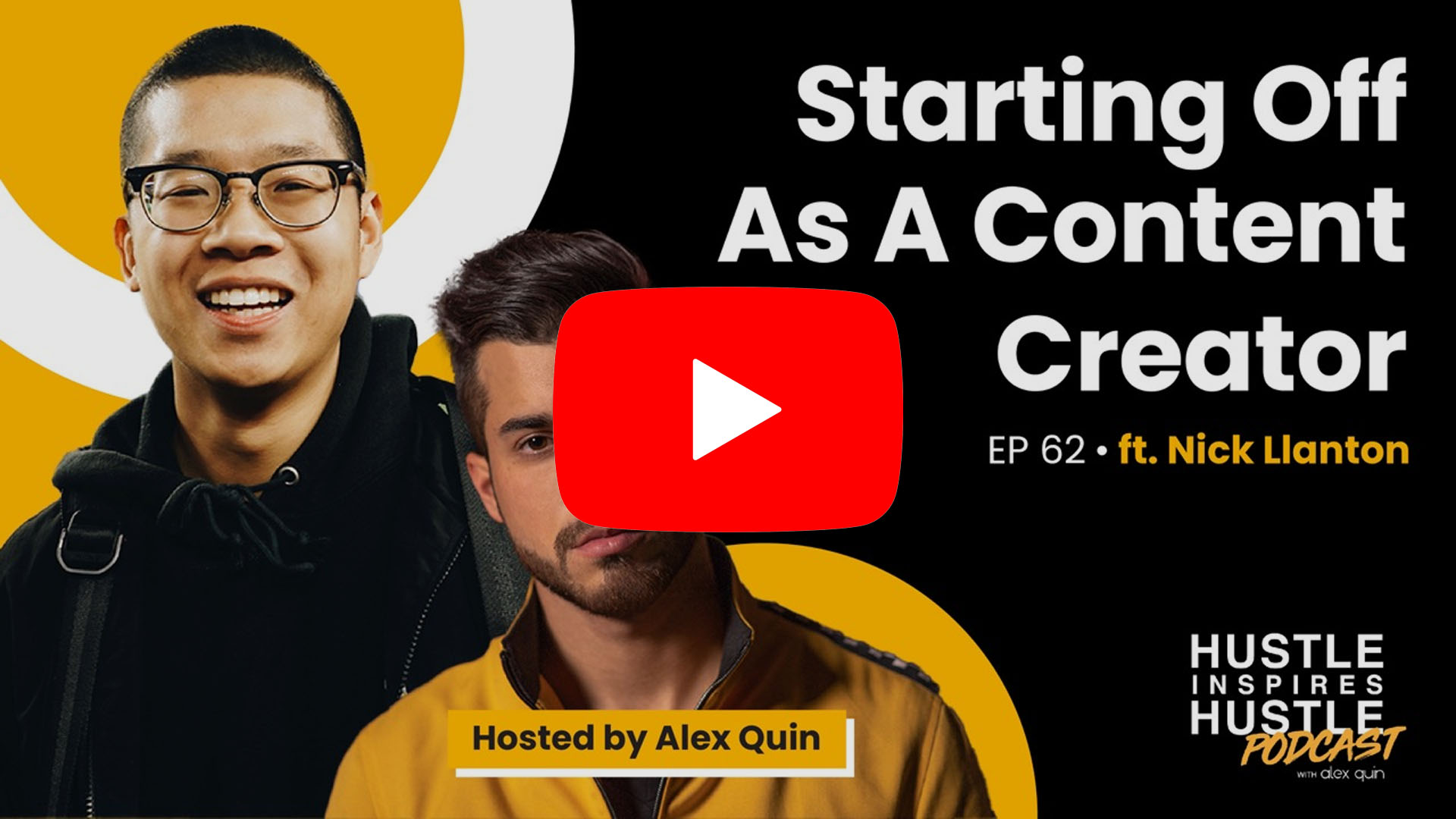 Starting Off As A Content Creator ft. Nick Llanton with Alex Quin | EP. 62